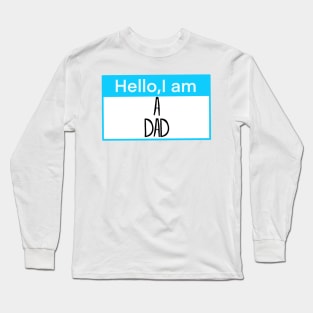 Copy of Hello, I am a dad Long Sleeve T-Shirt